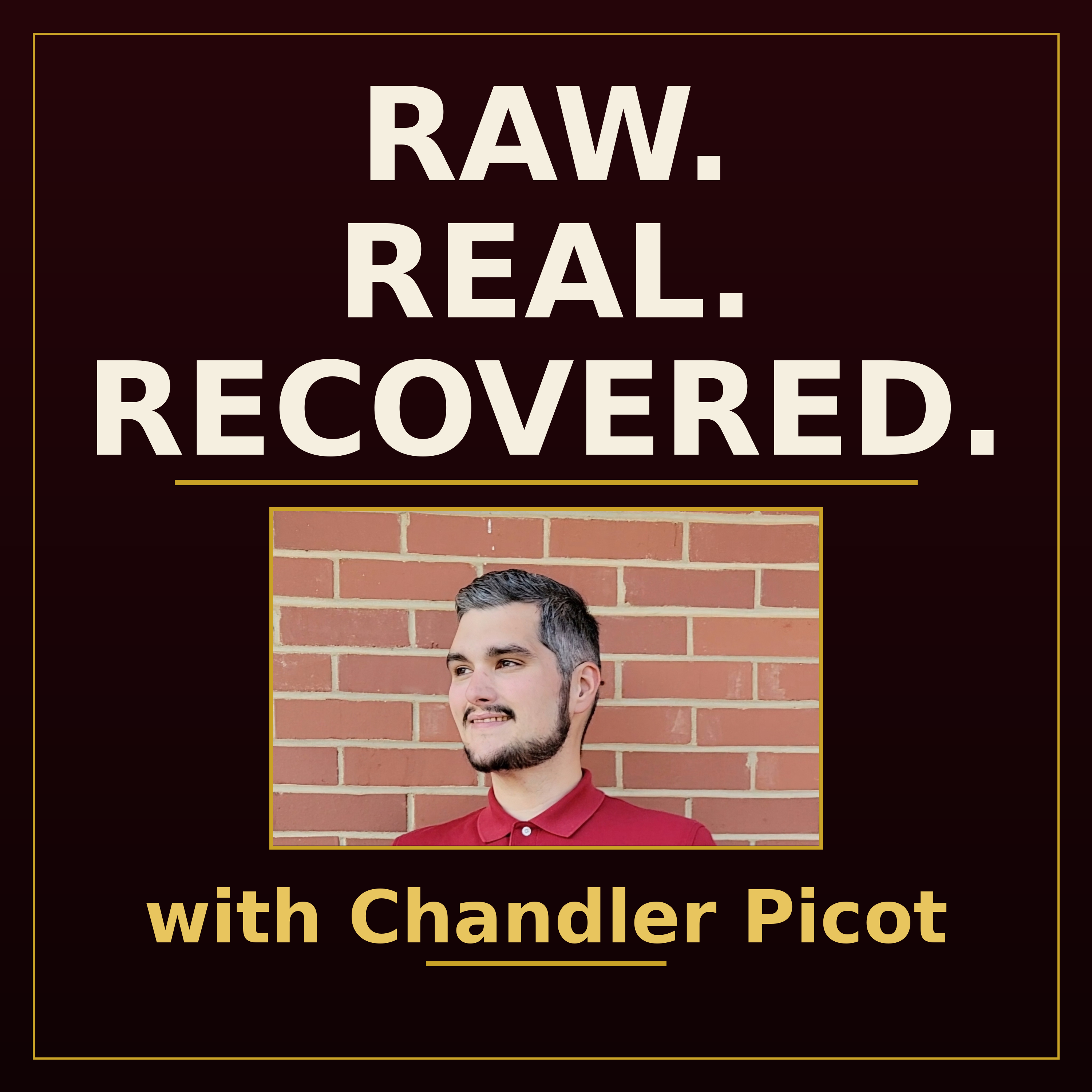 Raw. Real. Recovered. with Chandler Picot podcast cover art